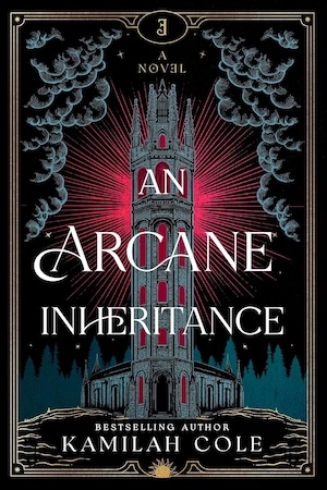 Capa do livro An Arcane Inheritance, de Kamilah Cole, com torre gótica iluminada em vermelho sobre floresta escura, destacando fantasia dark academia com romance marcado por diferenças de classe e mistério sobrenatural.